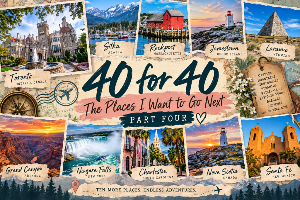 Vintage travel scrapbook collage featuring ten destinations from Toronto to Santa Fe, titled 40 for 40: The Places I Want to Go Next — Part Four.